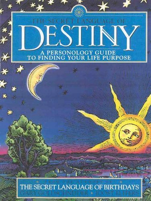 The Secret Language of Destiny: a Personology Guide to Finding Your Life Purpose