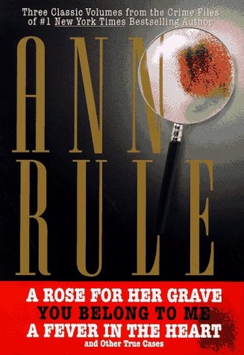 A Rose for Her Grave, You Belong to ME, A Fever in the Heart and Other True Stories