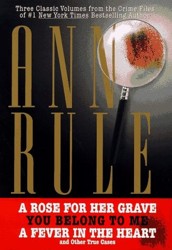 A Rose for Her Grave, You Belong to ME, A Fever in the Heart and Other True Stories