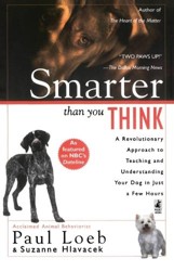 Smarter Than You Think: A Revolutionary Approach to Teaching and Understanding your Dog in just