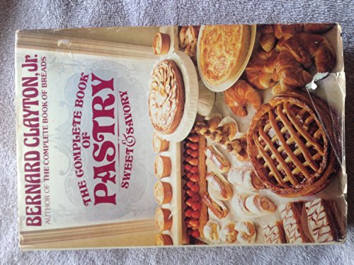 The Complete Book of Pastry, Sweet and Savory