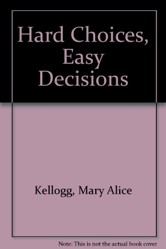 Hard Choices, Easy Decisions