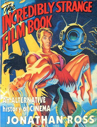 The Incredibly Strange Film Book