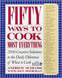 Fifty Ways to Cook Most Everything