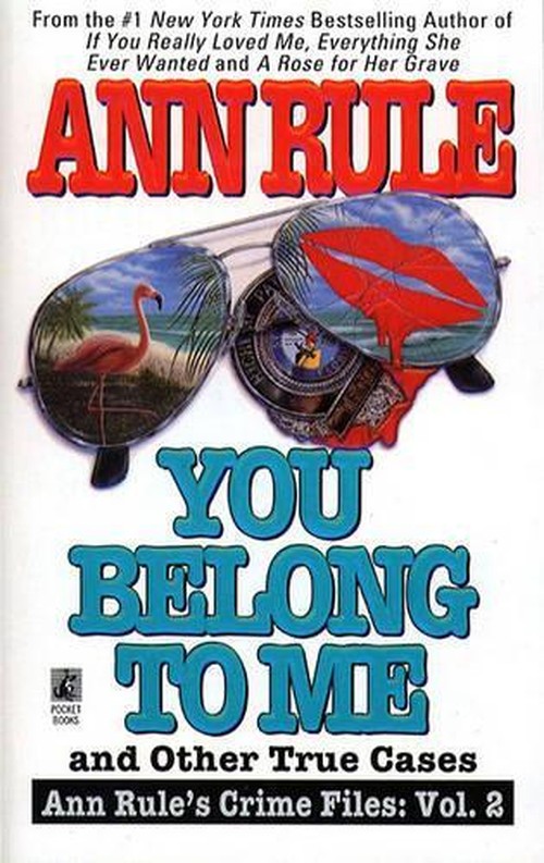 You Belong to ME and Other True Cases