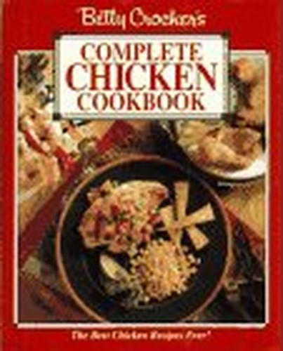 Betty Crocker's Complete Chicken Cookbook