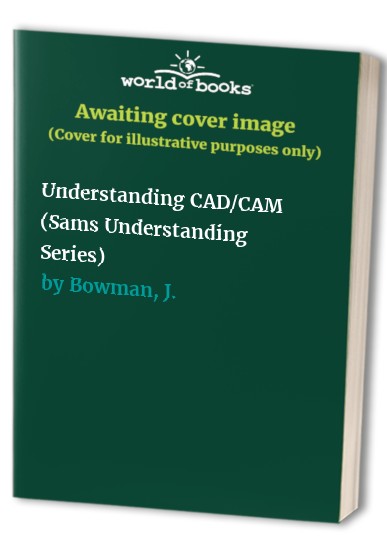 Understanding CAD/CAM