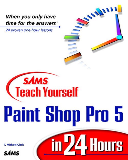 Sams Teach Yourself Paint Shop Pro 5 in 24 Hours