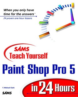 Sams Teach Yourself Paint Shop Pro 5 in 24 Hours