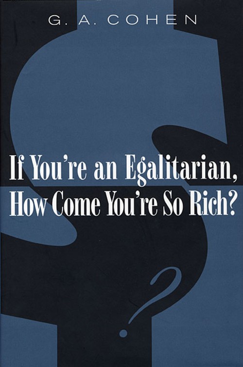 If You're an Egalitarian, How Come Youre So Rich?