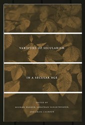 Varieties of Secularism in a Secular Age