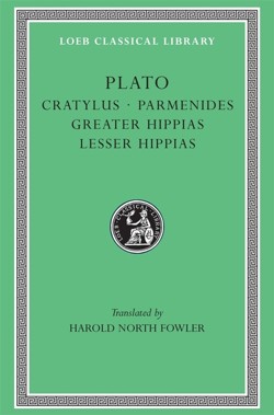 Cratylus. Parmenides. Greater Hippias. Lesser Hippias