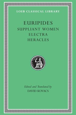 Suppliant Women. Electra. Heracles