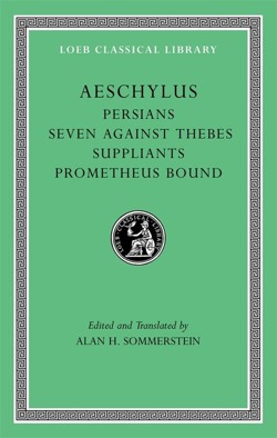 Persians. Seven against Thebes. Suppliants. Prometheus Bound