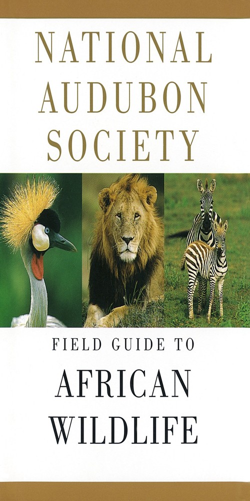 A National Audubon Society Field Guide to African Wildlife