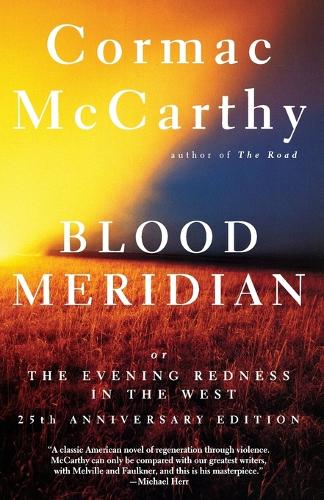 Cormac Mccarthy - Blood Meridian: Or the Evening Redness in the West
