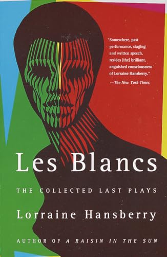 Les Blancs: The Collected Last Plays
