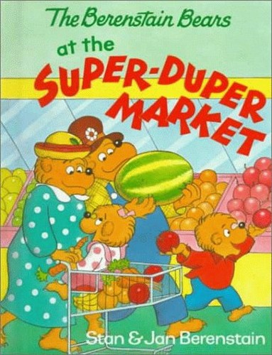 The Berenstain Bears at the Super-Duper Market
