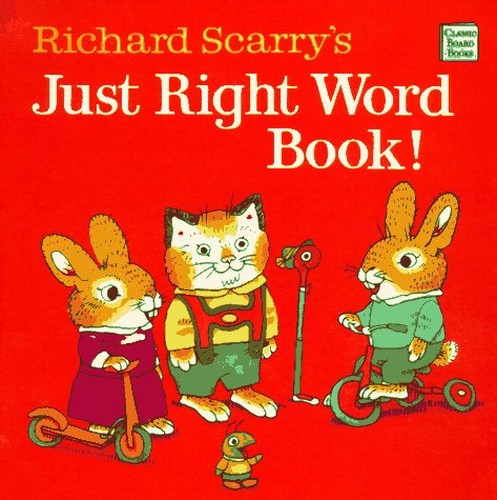 Richard Scarry's Just Right Word Book!