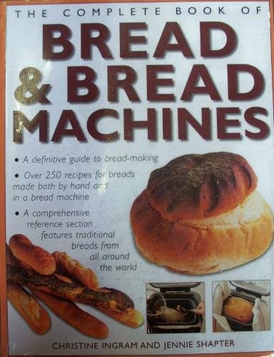 The Complete Book of Bread  Bread Machines