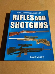 The Illustrated Catalog of Rifles and Shotguns