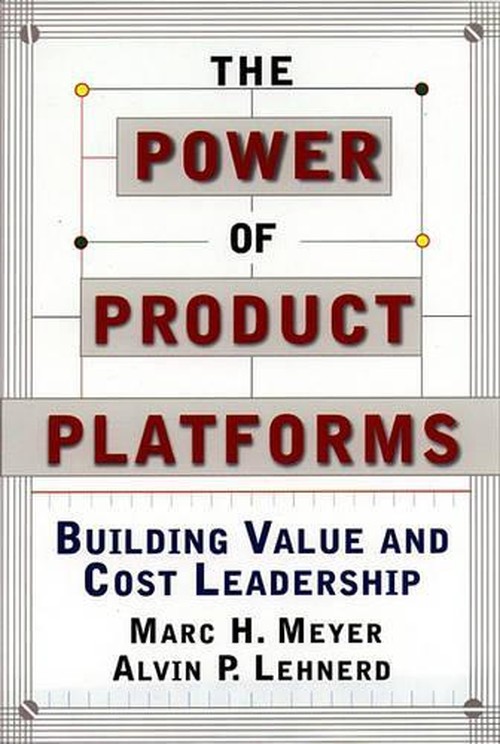 The Power of Product Platforms