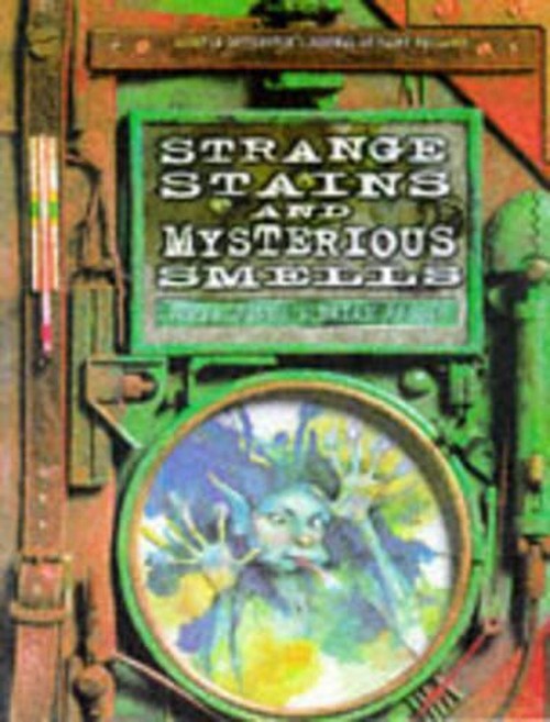 Strange Stains and Mysterious Smells