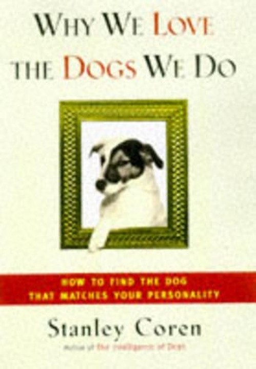 Why We Love the Dogs We Do