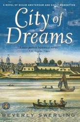 City of Dreams: A Novel of Nieuw Amsterdam and Early Manhattan