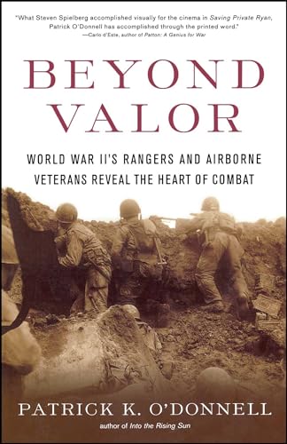 Beyond Valor: World War II's Ranges and Airborne Veterans Reveal the Heart of Combat
