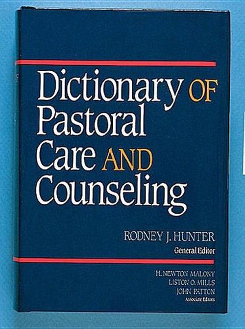 Dictionary of Pastoral Care and Counselling