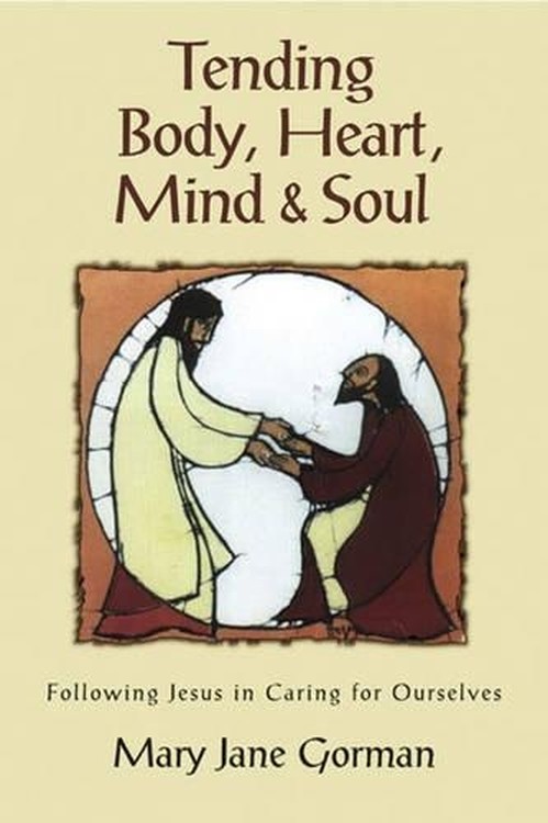 Tending Body, Heart, Mind and Soul