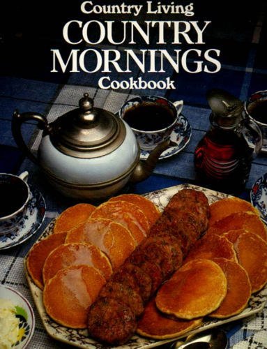 Country Living Country Mornings Cookbook