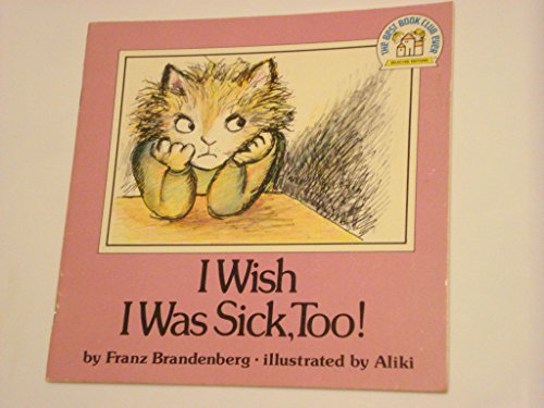 I Wish I Was Sick, Too!