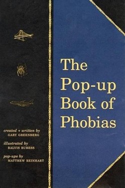 The Pop-Up Book of Phobias
