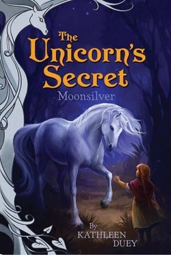 Moonsilver: Introducing The Unicorn's Secret Quartet: Ready for Chapters #1