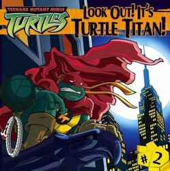 Look Out! It's Turtle Titan