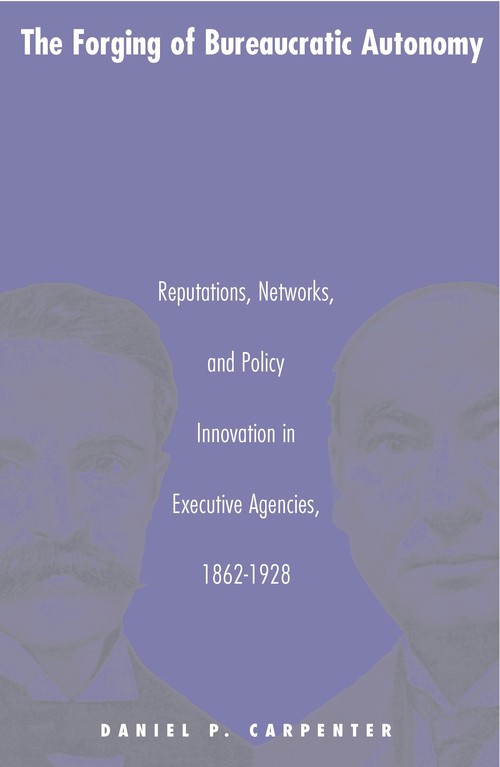 The Forging of Bureaucratic Autonomy