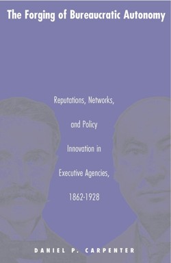 The Forging of Bureaucratic Autonomy
