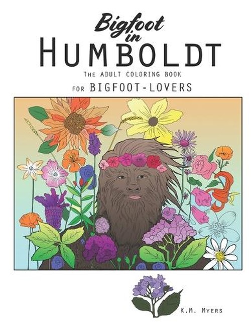 Bigfoot in Humboldt The Adult Coloring Book