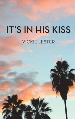 It's In His Kiss