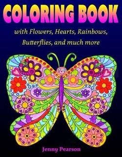 Coloring Book with Flowers, Hearts, Rainbows, Butterflies, and much more