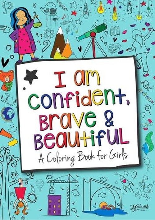 I Am Confident, Brave & Beautiful: A Coloring Book for Girls
