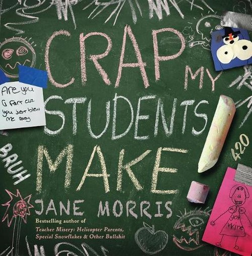 Crap My Students Make