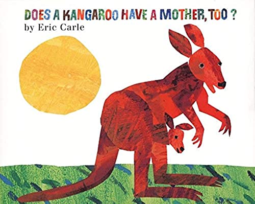 Does a Kangaroo Have a Mother, Too?, Eric Carle