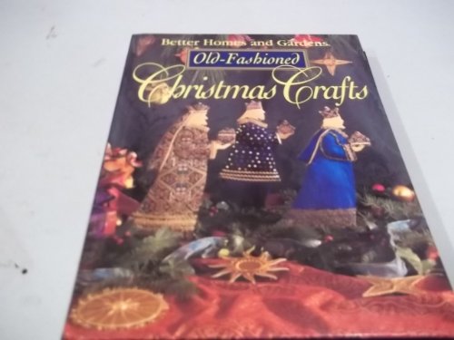 Better Homes and Gardens Old-Fashioned Christmas Crafts