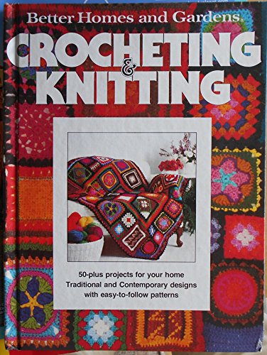 Better Homes and Gardens Crocheting and Knitting