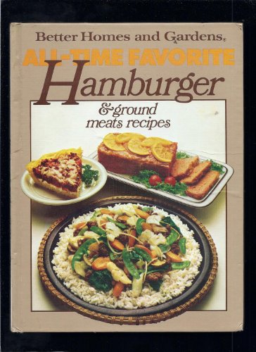 Better Homes and Gardens AllTime Favorite Hamburger Ground Meats Recipes