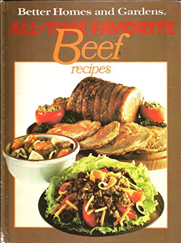 Better Homes and Gardens All-Time Favorite Beef Recipes