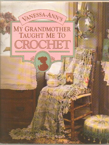 My Grandmother Taught ME to Crochet